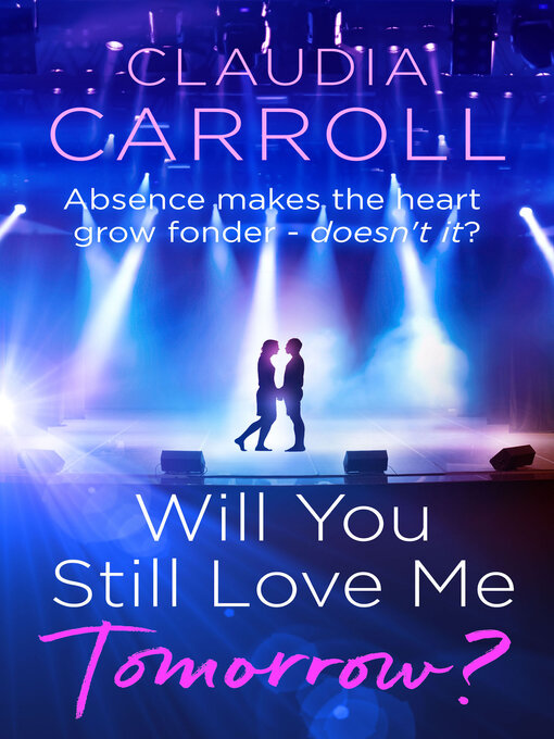 Title details for Will You Still Love Me Tomorrow? by Claudia Carroll - Available